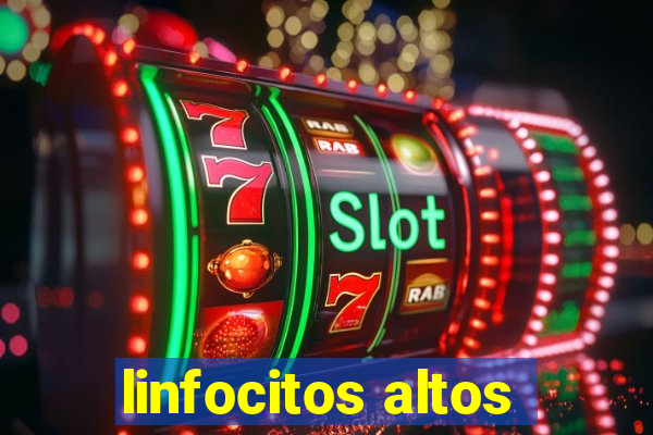 linfocitos altos